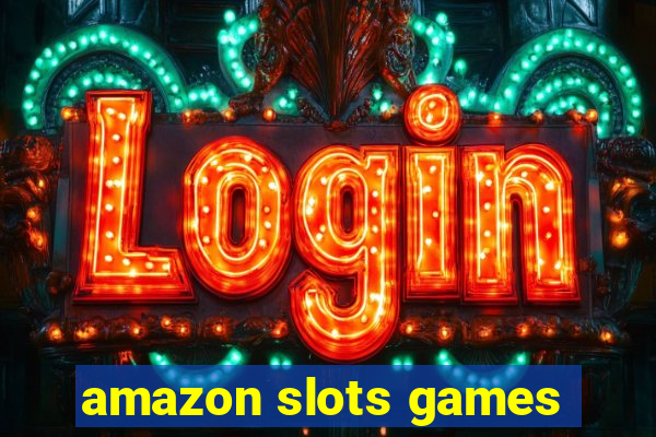 amazon slots games